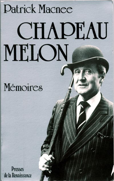 Chapeau Melon: Mémoires by Patrick Macnee with Marie Cameron, 1989
