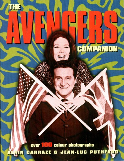 The Avengers Companion by Alain Carrazé and Jean-Luc Putheaud with Alex J. Geairns, 1997
